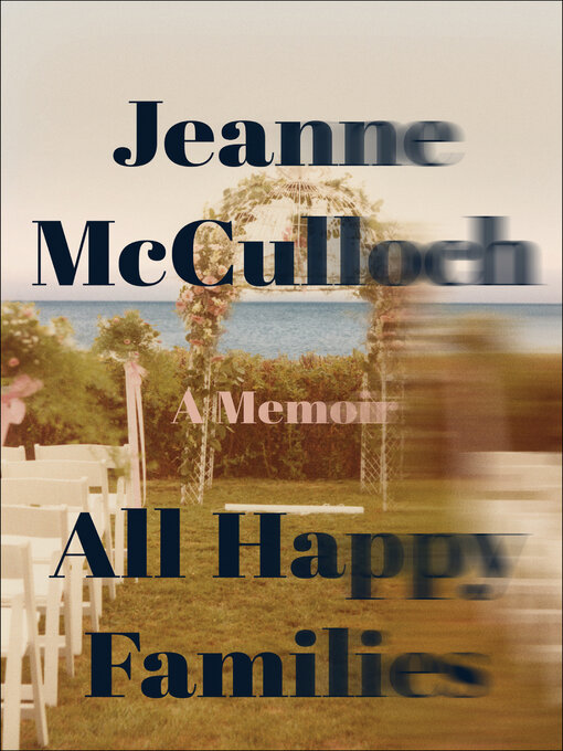 Title details for All Happy Families by Jeanne McCulloch - Wait list